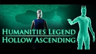 Humanities Legend: Hollow Ascending