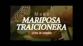 Mariposa Traicionera - Ma ná ( Letra)