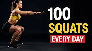 What Happens To Your Body When You Squat 100 Times Every Day
