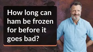 How long can ham be frozen for before it goes bad?