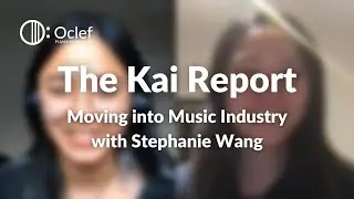 The Kai Report: Moving into Music Industry with Stephanie Wang | Interview with an Oclef Professor