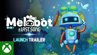 Melobot - A Last Song - Launch Trailer