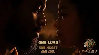 One Love, One Heart, One Soul | Reggae Delta | Chill Reggae Love Song