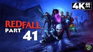 Redfall (PC) - 4K60 Playthrough Part 41 - Vampire Nests: The Gaki