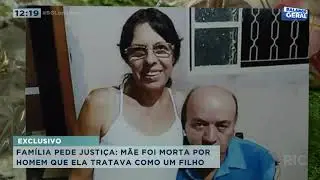 Família pede justiça: mãe foi morta por homem que ela tratava como um filho