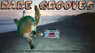 Let It Flow - South D.J. Scream, South Bank & D.J. Zapy [111 B.P.M.]