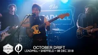 OCTOBER DRIFT &bull; 01 &bull; Robots &bull; Leadmill &bull; 08 Dec 2018
