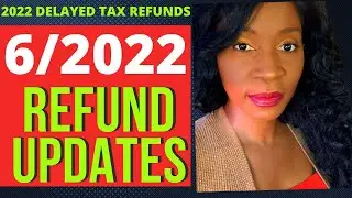 REFUND Updates- Breaking News and ALERTS for June -IRS Tax Refund 2022