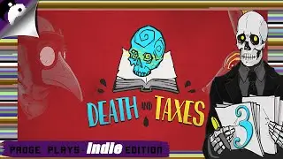 Padge Plays! Indie Edition: Death And Taxes (2020 - Placeholder Gameworks) Part 3 - PC & Switch