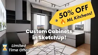 🔥 50% OFF ML Kitchens Extension &ndash; Design Custom Cabinets in SketchUp Like a Pro! (LIMITED TIME)
