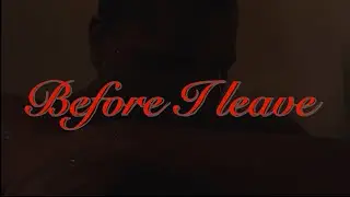 Before I Leave — a short film.