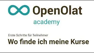 Wo finde ich meine Kurse? (Erste Schritte f&uuml;r Teilnehmer, OpenOlat Academy Basics I-1)