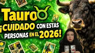 TAURO ♉️ ‼️ CUIDADO CON ESTAS 3 PERSONAS EN EL A&Ntilde;O 2026‼️🚨