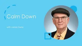 Calm Down With James Eade, S1 Ep 1