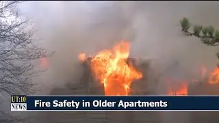 UT:10 News &ndash; Fire Safety for Older Apartments
