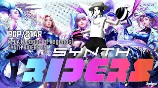 Synth Riders - League of Legends - 02 - POP/STARS K/DA - League of Legends