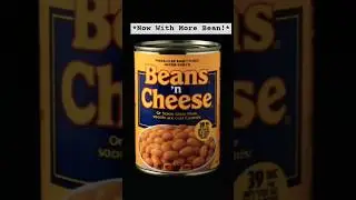 Hey, Ya Gotta Eat, Right? #beans #cheese #commercial #jokes