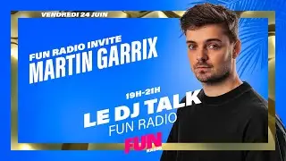 LE DJ TALK #29 avec Martin Garrix