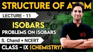 Class 9 Chemistry Chap 4 | Structure Of Atom 11 | Examples of Isobars | Problem on Isobars