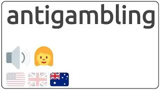 How to pronounce antigambling in english?