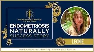 Meet Leonie - ANOTHER EndoBoss&reg; Success Story - Heal Endometriosis Naturally with Wendy K Laidlaw