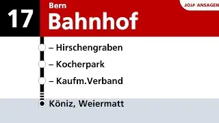 Bernmobil Ansagen | 17 Bern Bahnhof - K&ouml;niz Weiermatt | BoJa Ansagen 