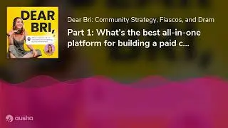 Part 1: What&rsquo;s the best all-in-one platform for building a paid community? (Solo Series)