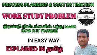 PROCESS PLANNING & COST ESTIMATION work study problem in tamil