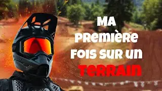 MA PREMIERE FOIS SUR UN TERRAIN DE MOTOCROSS