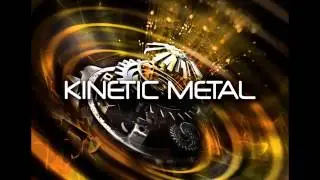 Kinetic Metal Demo