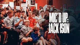 Mic'd Up |  Jack Ison on Draft night two