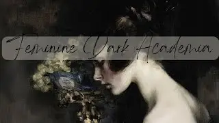 Vintage feminine dark academia art tv, vintage dark art for your tv no sound 4k, moody slideshow