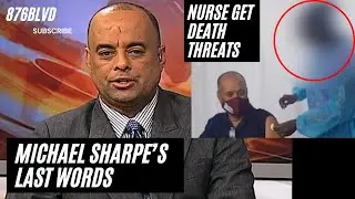 Nurse get Death Threats || Michael Sharpe&rsquo;s Last words to Jamaican Parents & Youths