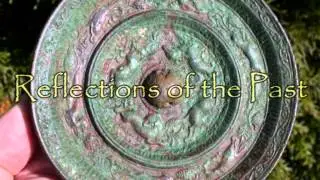 Reflections of the Past  - The Ancient Chinese Mirror - Feature Trailer