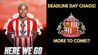DEADLINE DAY REACTION! Sunderland making moves!