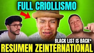 CRIOLLISM AT ZEINTERNATIONAL🔥BLACK LIST WINS AT THE TABLE🤣THE BUTICITO IS KICKED OUT XD🤣SHOW SUMMARY