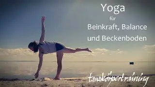 Yoga f&uuml;r Beinkraft, Balance und Beckenboden - 10 min - Tanzk&ouml;rpertraining mit Marita Matzk