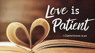1 Corinthians 13:4a | Love Is Patient | Carlos Pe&ntilde;a | January 4, 2026