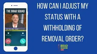 How Can I Adjust My Status With A Withholding of Removal Order?