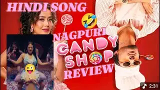 Candy shop - Tony kakkar, neha kakkar dedh footiya| official song review