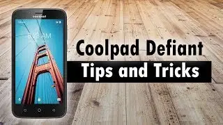 Coolpad Defiant Tips and Tricks