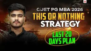 CUET PG MBA 2026 | THIS OR NOTHING Strategy | Last 20 Days Master Plan #cuetpg #cuetpgpreparation