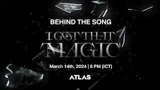 [Teaser] ATLAS - I Got That Magic (Prod. by benlussboy) | Behind the song