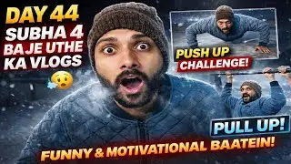 4 AM Challenge Day 44 🔥 | Bhari Thand + Pull Ups | Desi Motivation Vlog