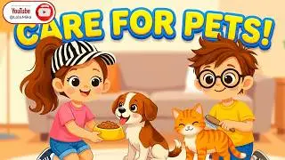 Pet Care Song for Kids 🐶🐱 | Feeding, Grooming & Caring for Animals