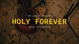 Holy Forever (feat. Queen City Worship) | Called Up Collective