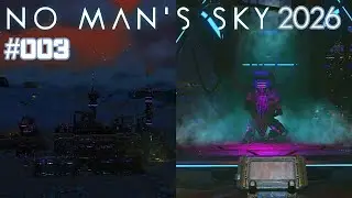 Wir folgen der Einladung | No Man´s Sky 2026 | 003