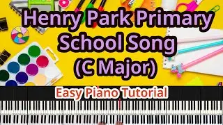 Henry Park Primary School Song (C major) Piano Tutorial