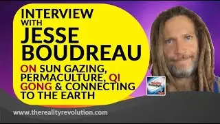 Interview With Jesse Boudreau On Sun Gazing and Earth Alchemy