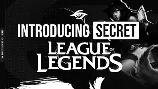 INTRODUCING TEAM SECRET LEAGUE OF LEGENDS